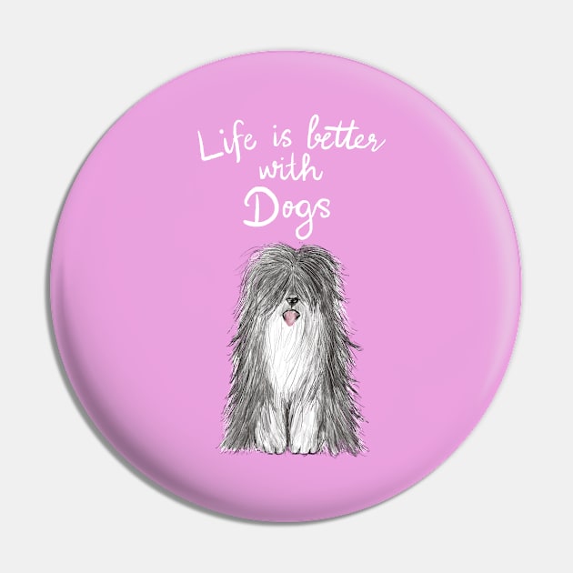 Life is better with Dogs Pin by Davilyn Lynch Illustration