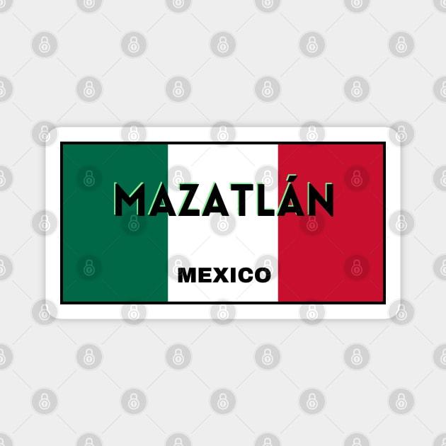 Mazatlán City in Mexican Flag Colors Magnet by aybe7elf