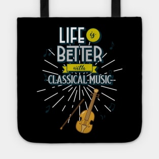 Life is Better with Classical Music Tote