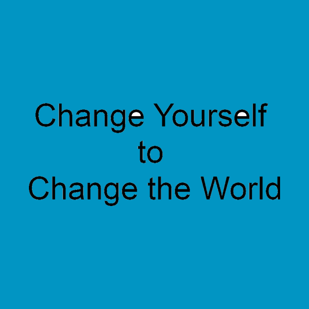 Change Yourself to Change the World by Bill Kaye