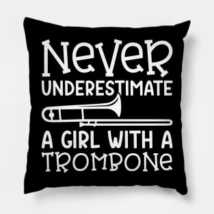 Never Underestimate A Girl With A Trombone Marching Band Cute Funny Pillow