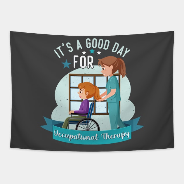 It's a Good Day For Occupational Therapy Tapestry by Rosemat