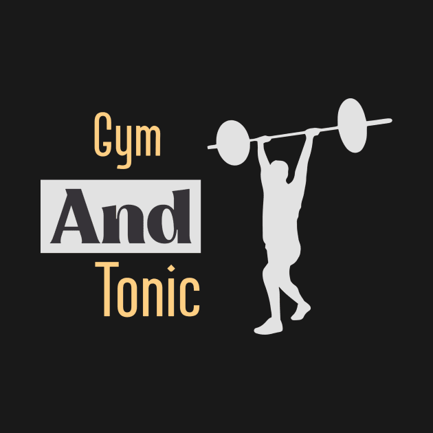 Gym And Tonic by ObliviousOasisTees