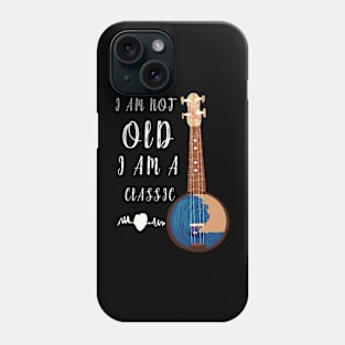 I AM NOT OLD I AM CLASSIC AND VINTAGE Phone Case