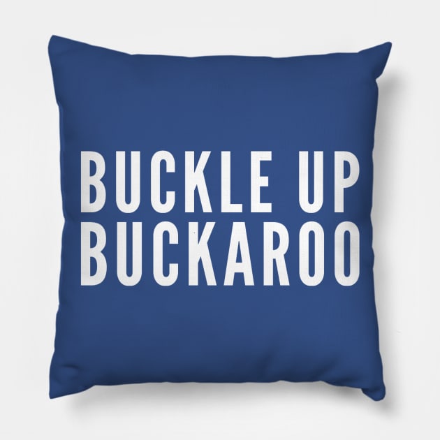 Buckle Up Buckaroo Pillow by GrayDaiser