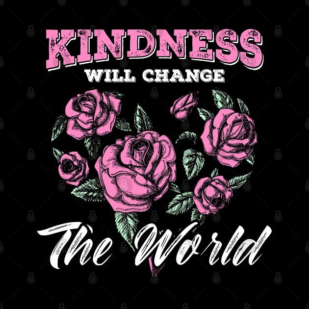 Kindness Will Change The World by indigosstuff