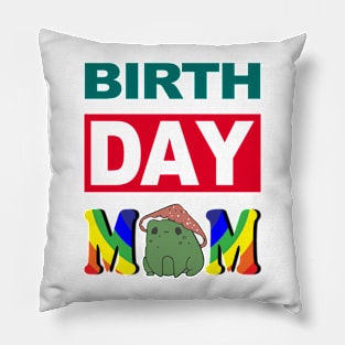 Birth Day Mom Pillow