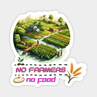 No Farmers No Food Magnet