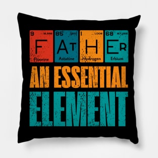 Father An Essential Element Father's day Periodic Table Pillow