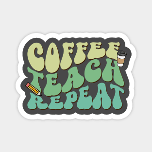 Coffee Teach Repeat - Teacher Shirt - Pastel Magnet