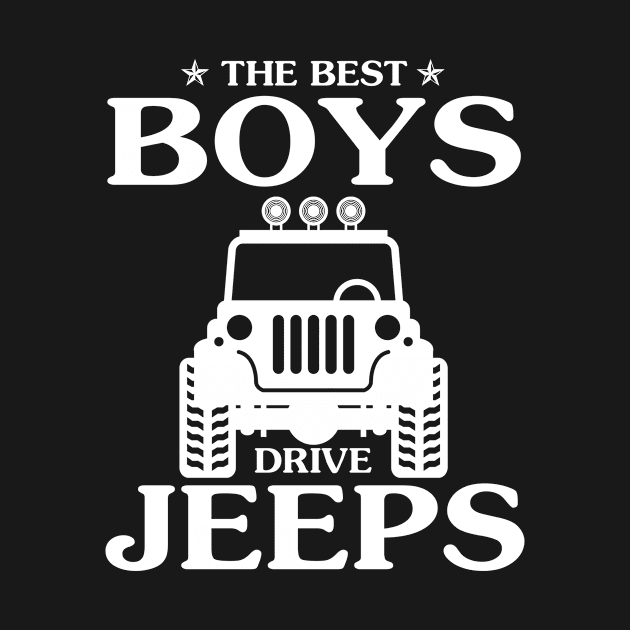 The Best Boys Drive Jeeps Jeep Gift Jeep Jeep Men Jeep Kid Offroad Jeeps Lover by NgocSanhHuynh