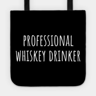 Professional Whiskey Drinker Tote