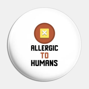 Allergic To Humans Pin