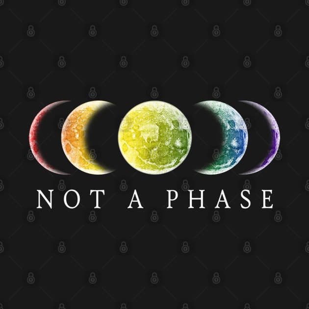 Not A Phase Gay Pride LGBT by PrideMarks