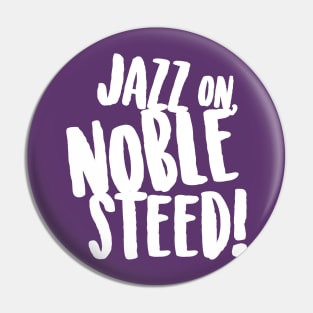 Jazz on Noble Steed! Pin