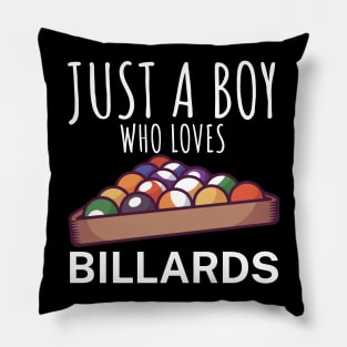 Just a boy who loves billards Pillow