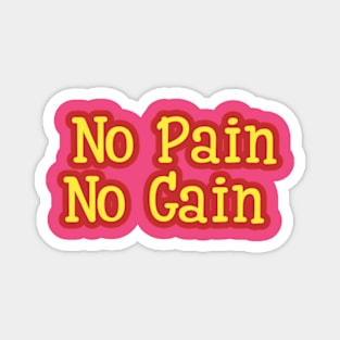 no gain no pain Magnet