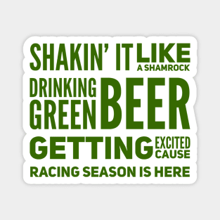 Shakin' It Like A Shamrock Drinking Green Beer Getting Excited Cause Racing Season Is Here Funny St Patrick's Day Magnet