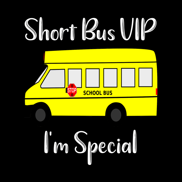 Short Bus VIP I'm Special by DANPUBLIC