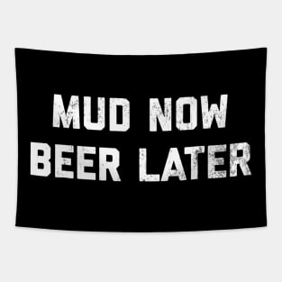 Mud Now Beer Later Mud Run  4 Wheeling Tapestry