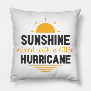 Sunshine Mixed with Hurricane Type of Girl Pillow