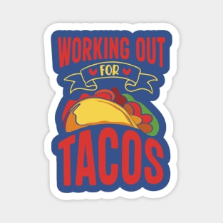 working out for tacos2 Magnet