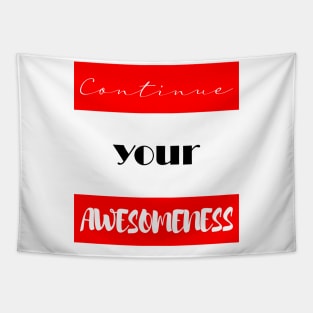 Continue your Awesomeness Tapestry