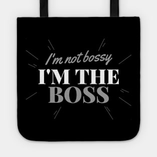 I'm Not Bossy, I'm The Boss Tote