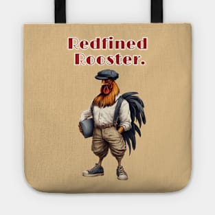 Redfined Rooster, Tote