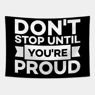 Don't stop until you're proud Tapestry