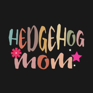 Hedgehog Mom T-Shirt