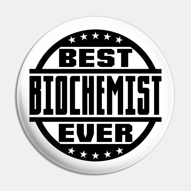 Best Biochemist Ever Pin by colorsplash