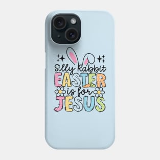 Funny Silly Rabbit Easter Is For Jesus Phone Case