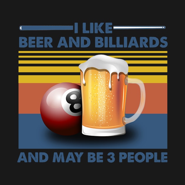 I Like Beer And Billiards And May Be 3 People Billiards Lover by US GIFT