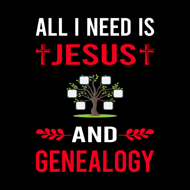 I Need Jesus And Genealogy Genealogist by Bourguignon Aror