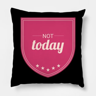 Not Today (Rose Pink) Pillow