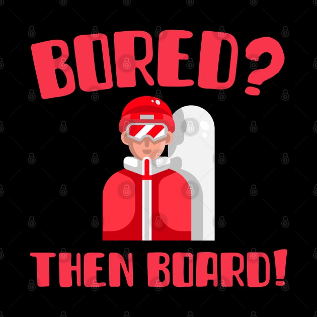 Bored? Then Board!, downhill skiing, powder boarding, downhill skiing, ski holiday sticker pack, snow holiday sticker by Style Conscious