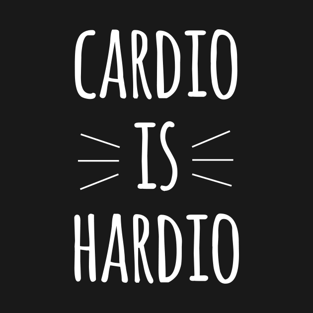 Cardio Is Hardio Cool Creative Funny Typography Design by Stylomart