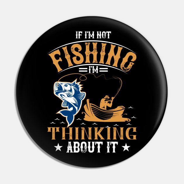 If I'm Not Fishing Pin by Aratack Kinder