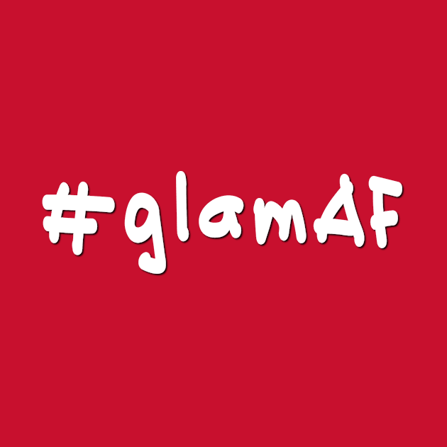 #glamAF - White Text by caknuck