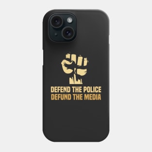 Defend the police defund the media Phone Case