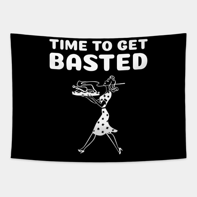 Funny Gift Time To Get Basted Turkey Tapestry by finedesigns