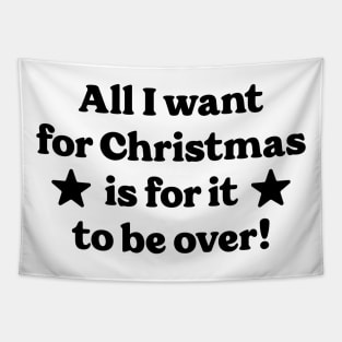 All I want for Christmas is for it to be over! Tapestry