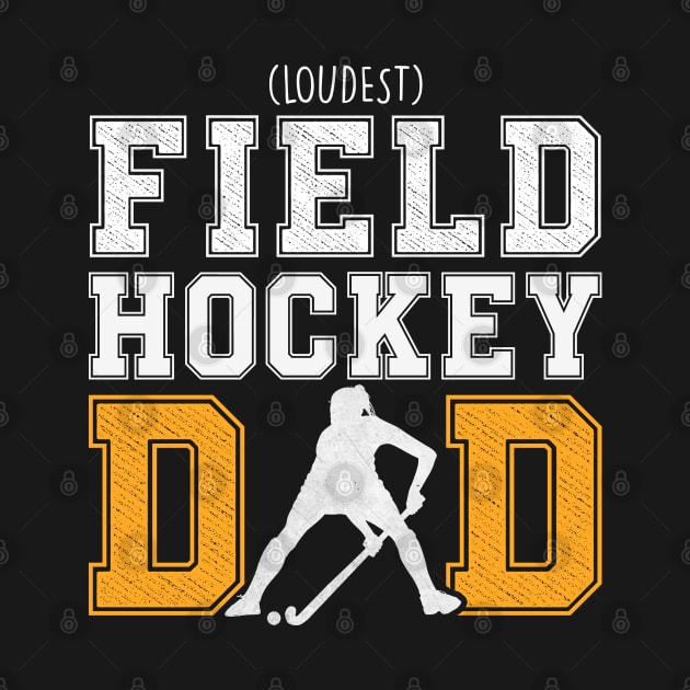 Field Hockey Dad (Loudest) by RichyTor