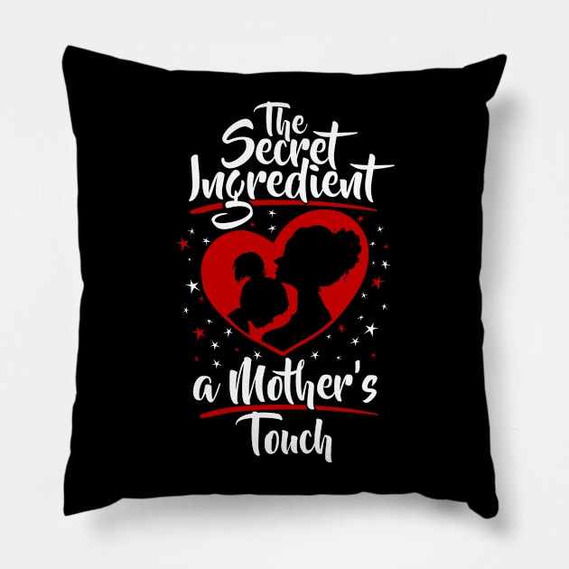 The Secret Ingredient - A Mother's Touch (Daughter) Pillow by jslbdesigns