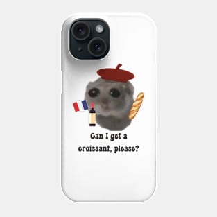 Sad hamster  Can i get a croissant, please? Phone Case