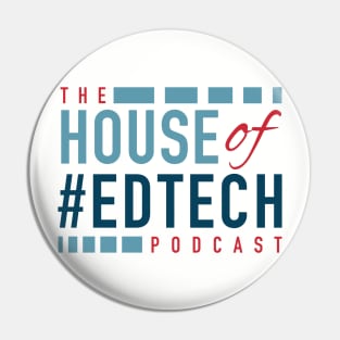 House of #EdTech Podcast Pin