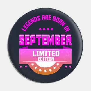 Legends are Born In September Pin