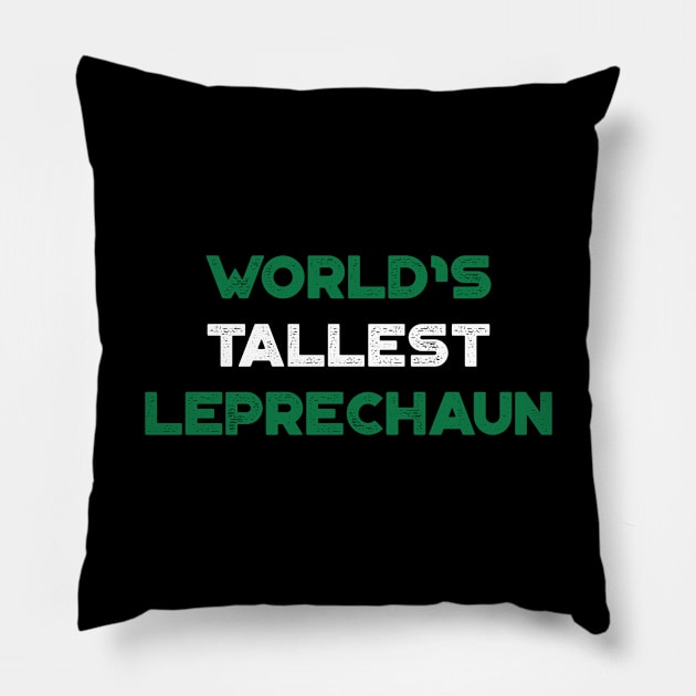 World’s Tallest Leprechaun Shamrock Funny St. Patrick's Day Pillow by truffela