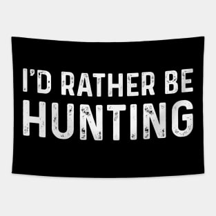 I'd Rather Be Hunting Tapestry